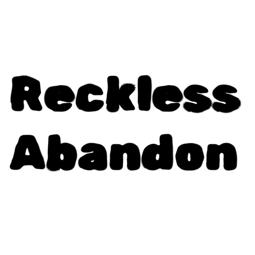 Text Reckless Abandon in black spikey font against white background