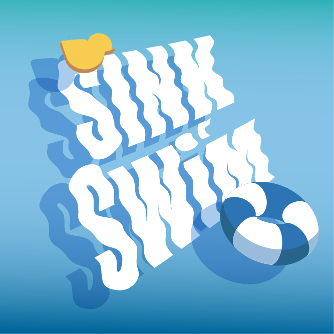 Sink or Swim in a wavy font set in water.